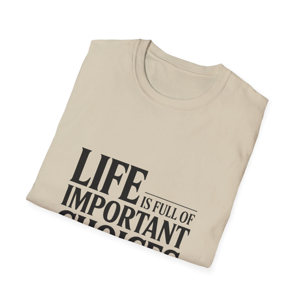 Coffee T-Shirt — "Life Is Full of Important Choices But First... Coffee"