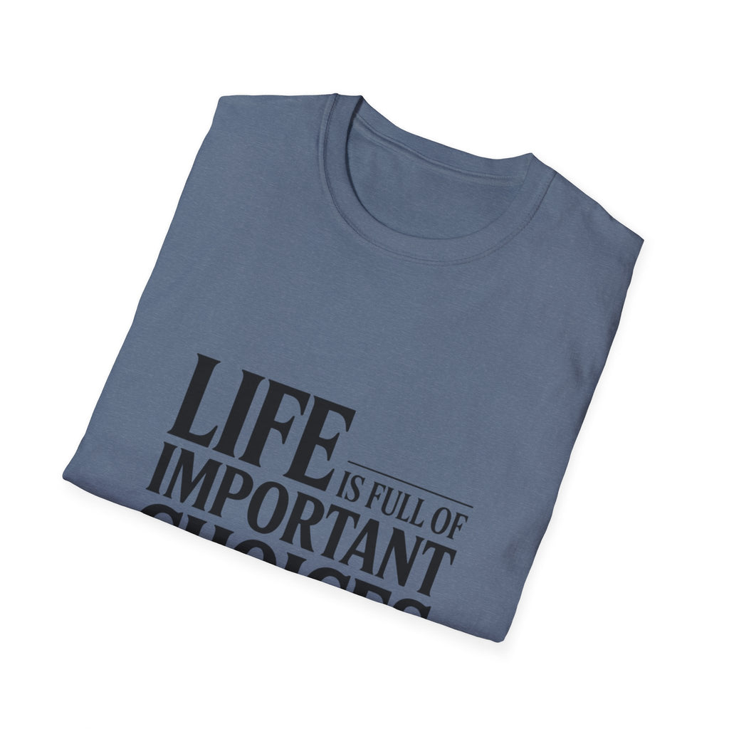 Coffee T-Shirt — "Life Is Full of Important Choices But First... Coffee"