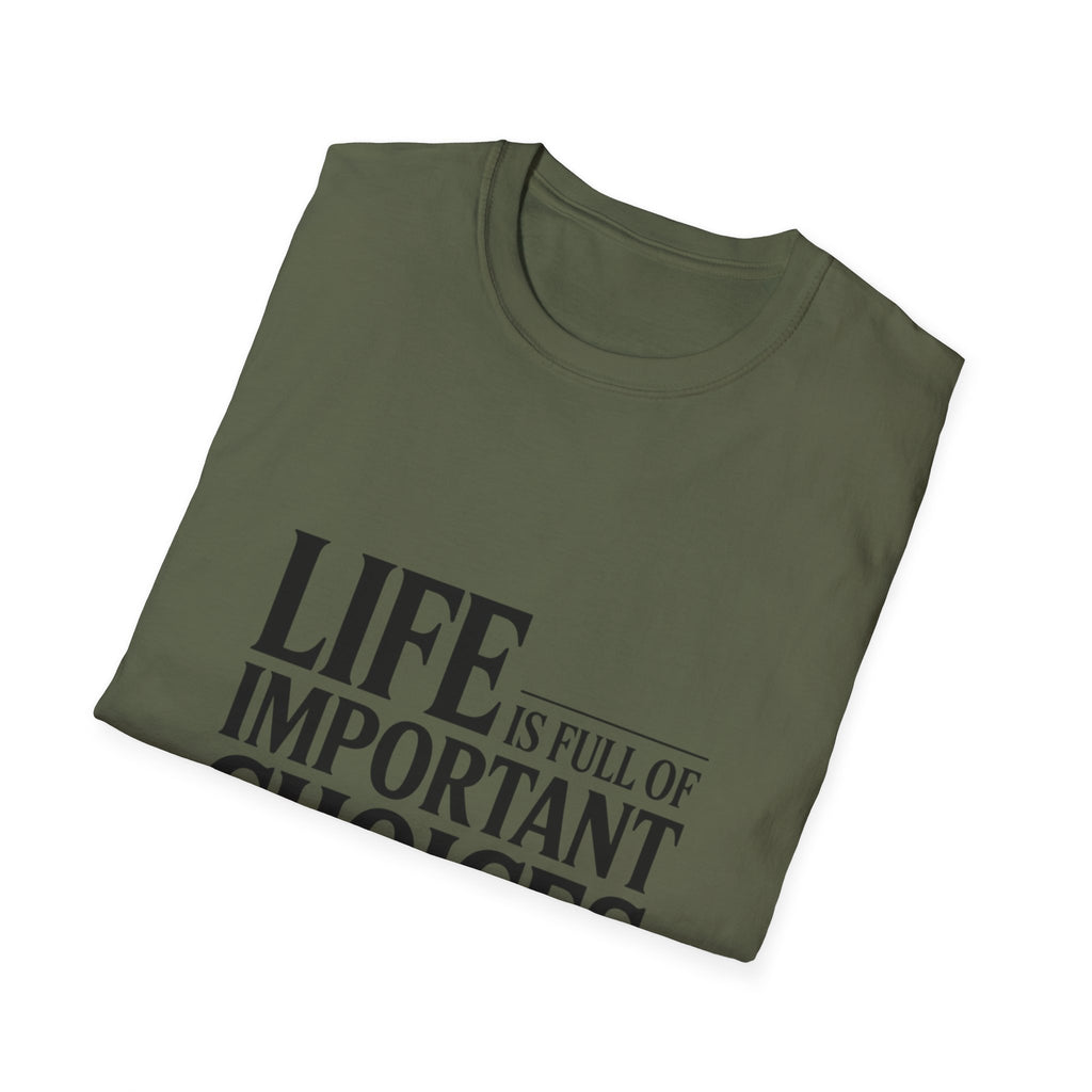 Coffee T-Shirt — "Life Is Full of Important Choices But First... Coffee"