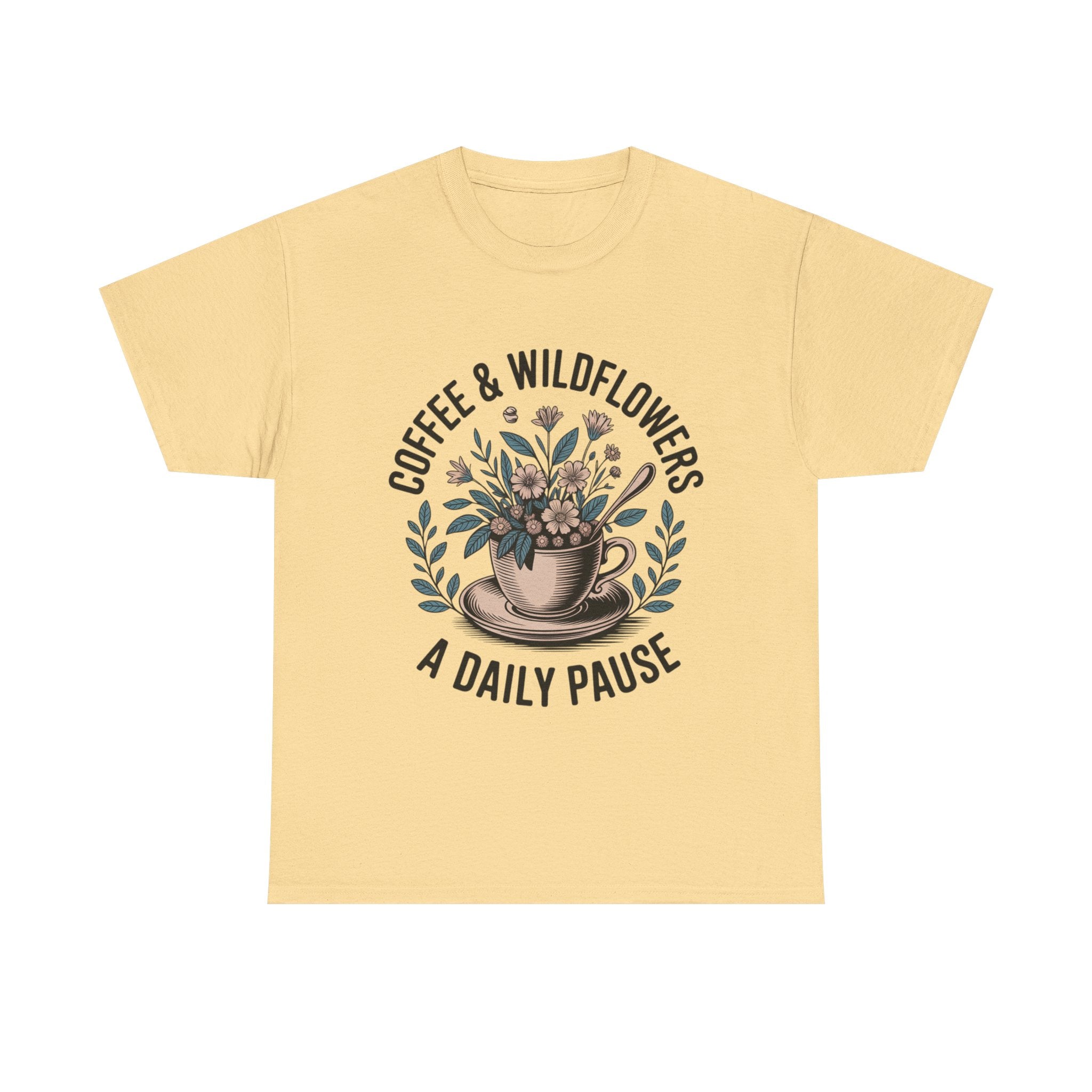 Coffee & Wildflowers Tee — “A Daily Pause” Floral Coffee Shirt