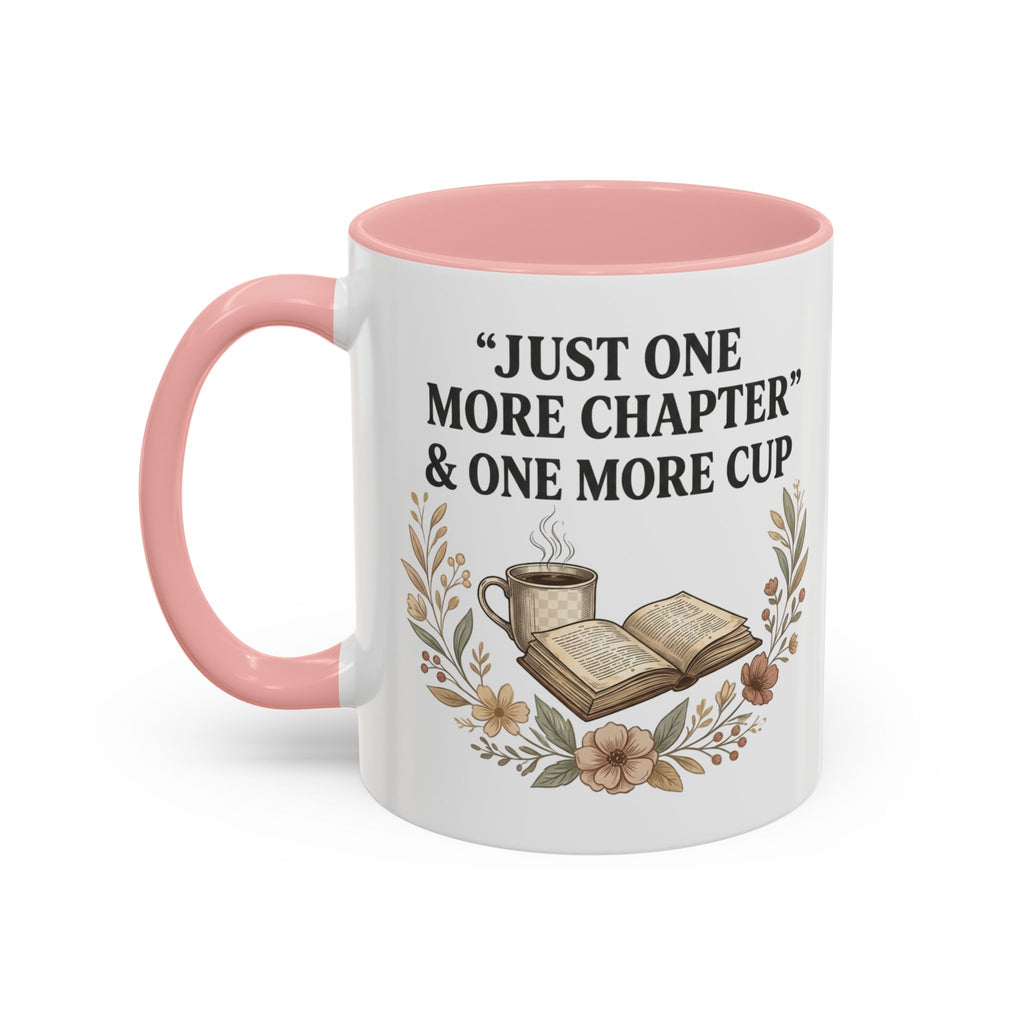 Coffee Mug — “Just One More Chapter & One More Cup” Book Lover Accent Mug