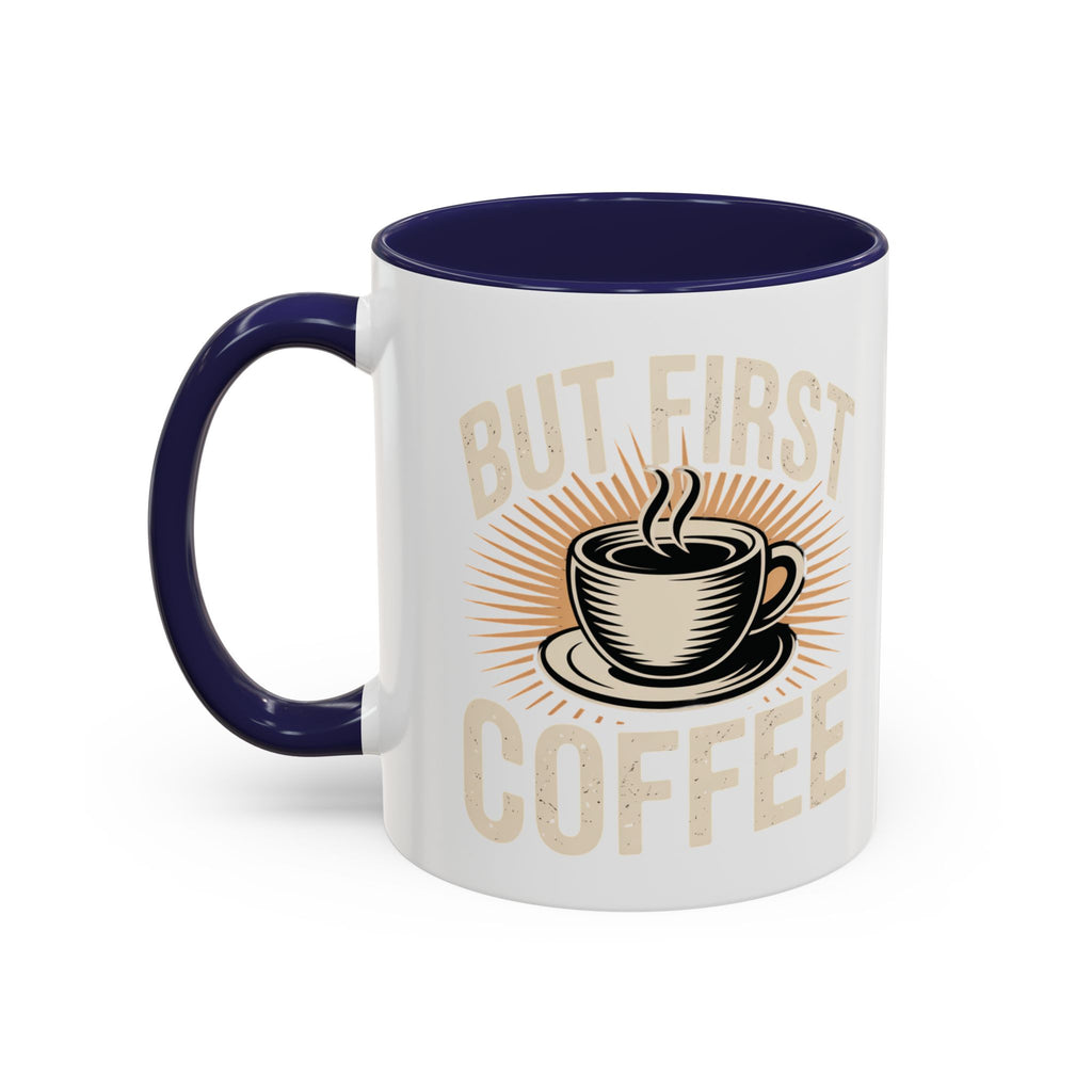 But First Coffee Accent Mug - Retro Coffee Cup 11/15oz