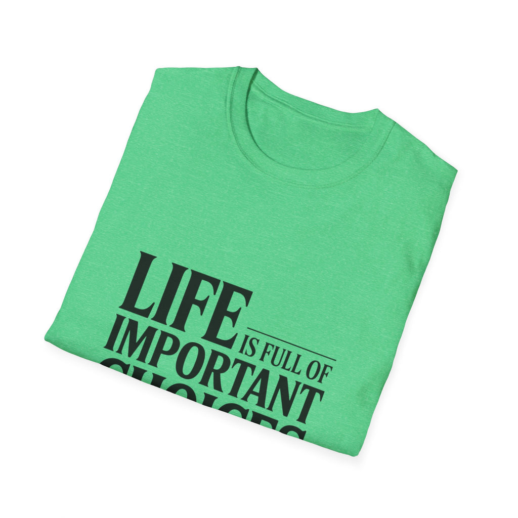 Coffee T-Shirt — "Life Is Full of Important Choices But First... Coffee"