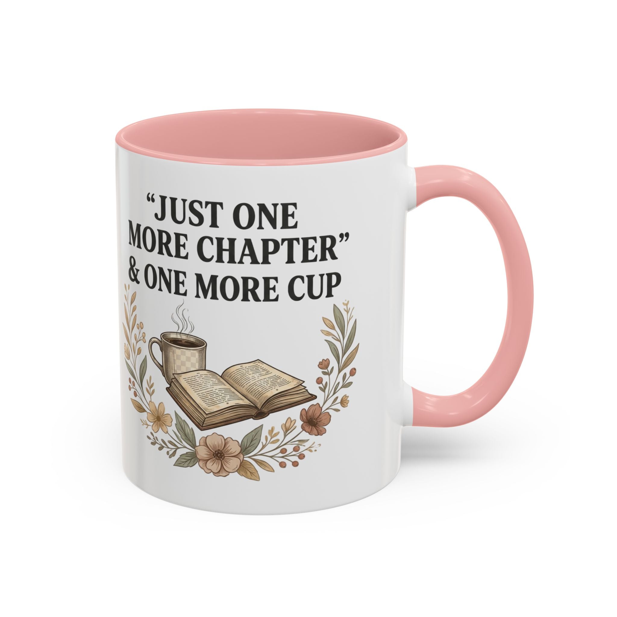 Coffee Mug — “Just One More Chapter & One More Cup” Book Lover Accent Mug