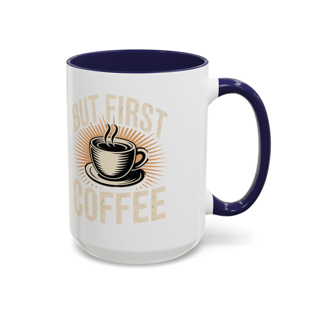 But First Coffee Accent Mug - Retro Coffee Cup 11/15oz