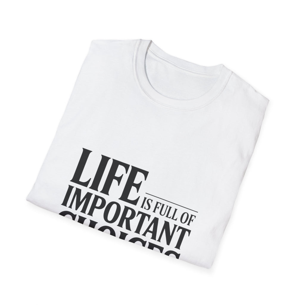 Coffee T-Shirt — "Life Is Full of Important Choices But First... Coffee"