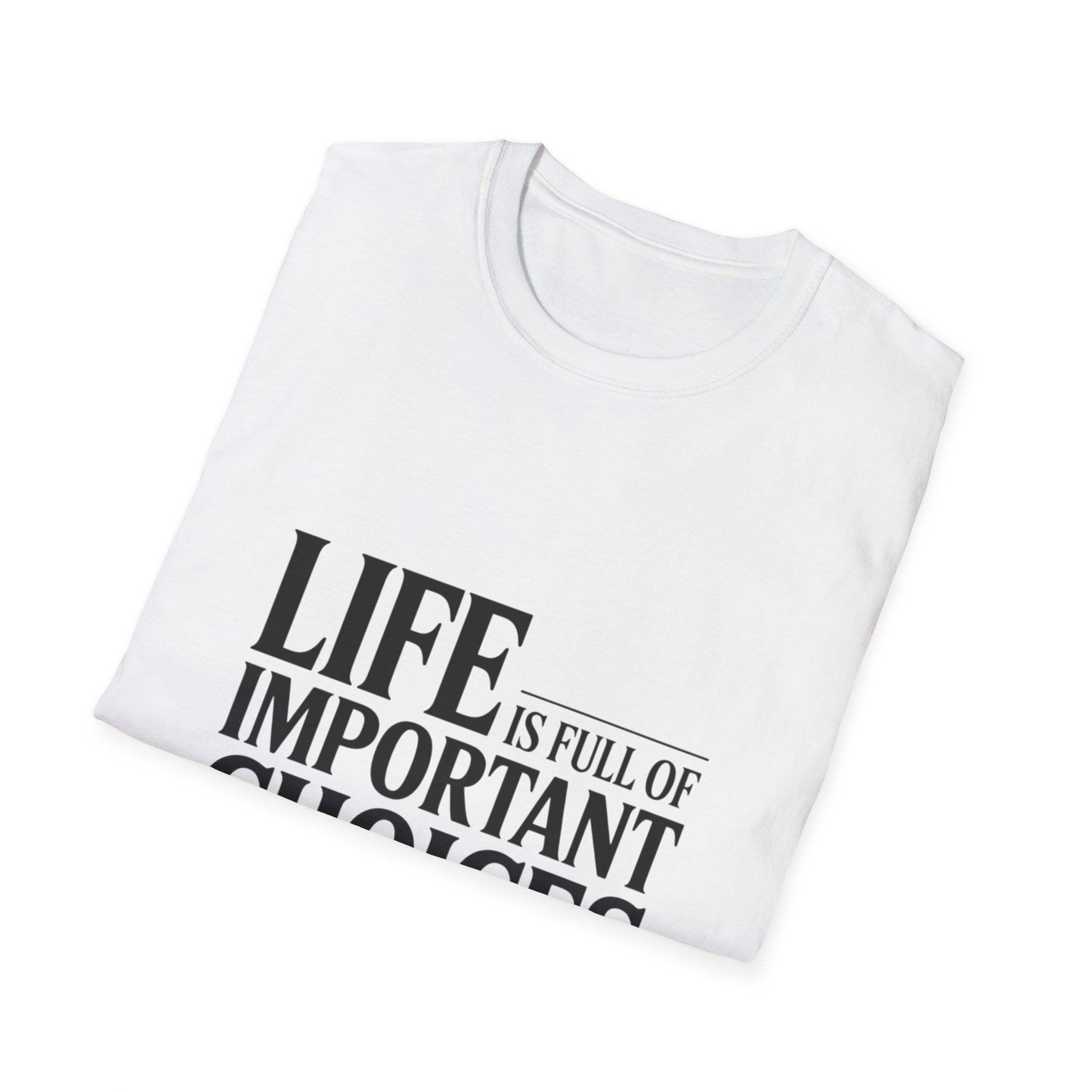 Coffee T-Shirt — "Life Is Full of Important Choices But First... Coffee"