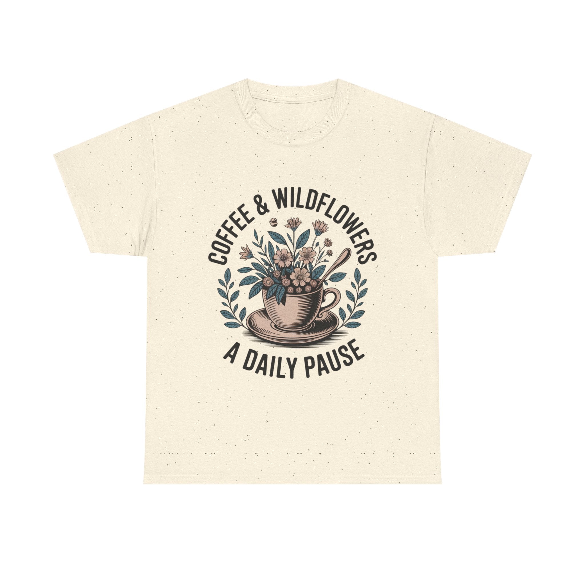 Coffee & Wildflowers Tee — “A Daily Pause” Floral Coffee Shirt