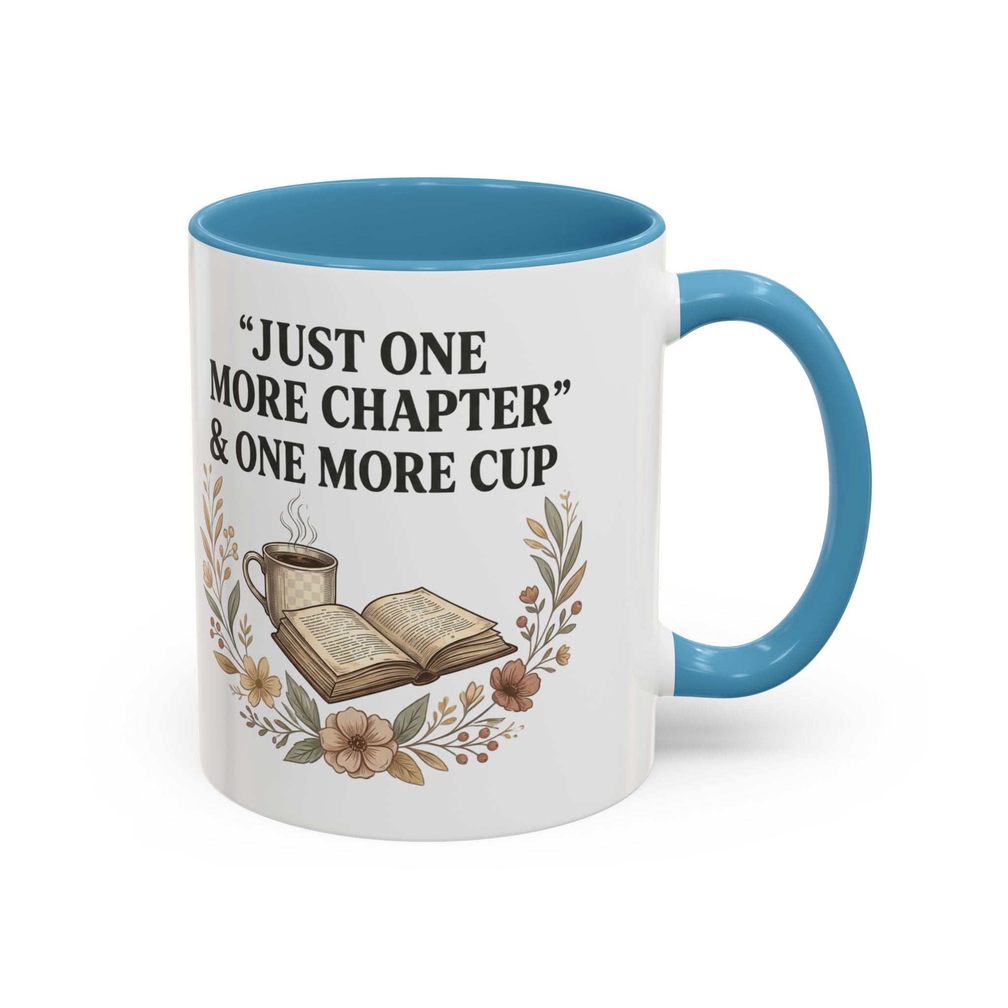 Coffee Mug — “Just One More Chapter & One More Cup” Book Lover Accent Mug