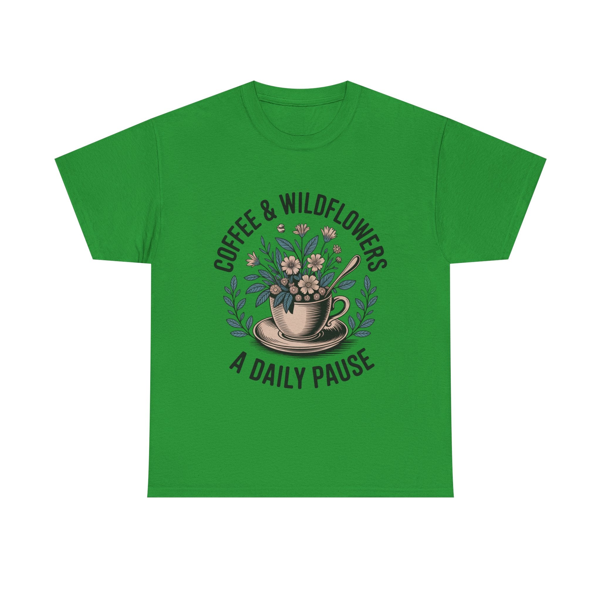 Coffee & Wildflowers Tee — “A Daily Pause” Floral Coffee Shirt