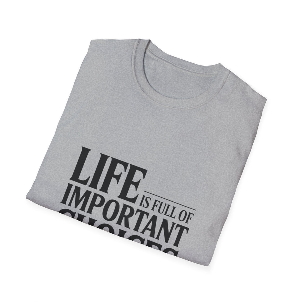 Coffee T-Shirt — "Life Is Full of Important Choices But First... Coffee"