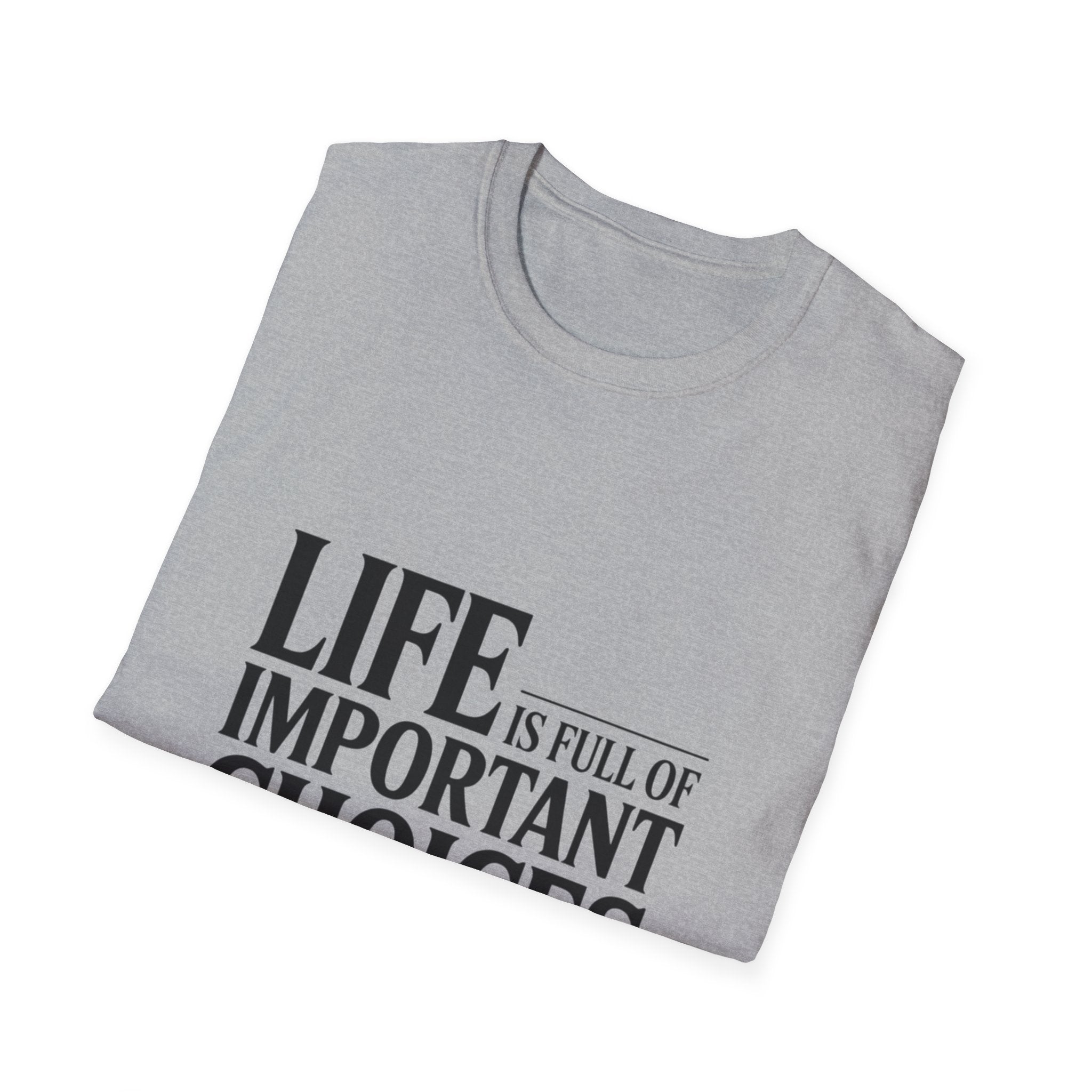 Coffee T-Shirt — "Life Is Full of Important Choices But First... Coffee"
