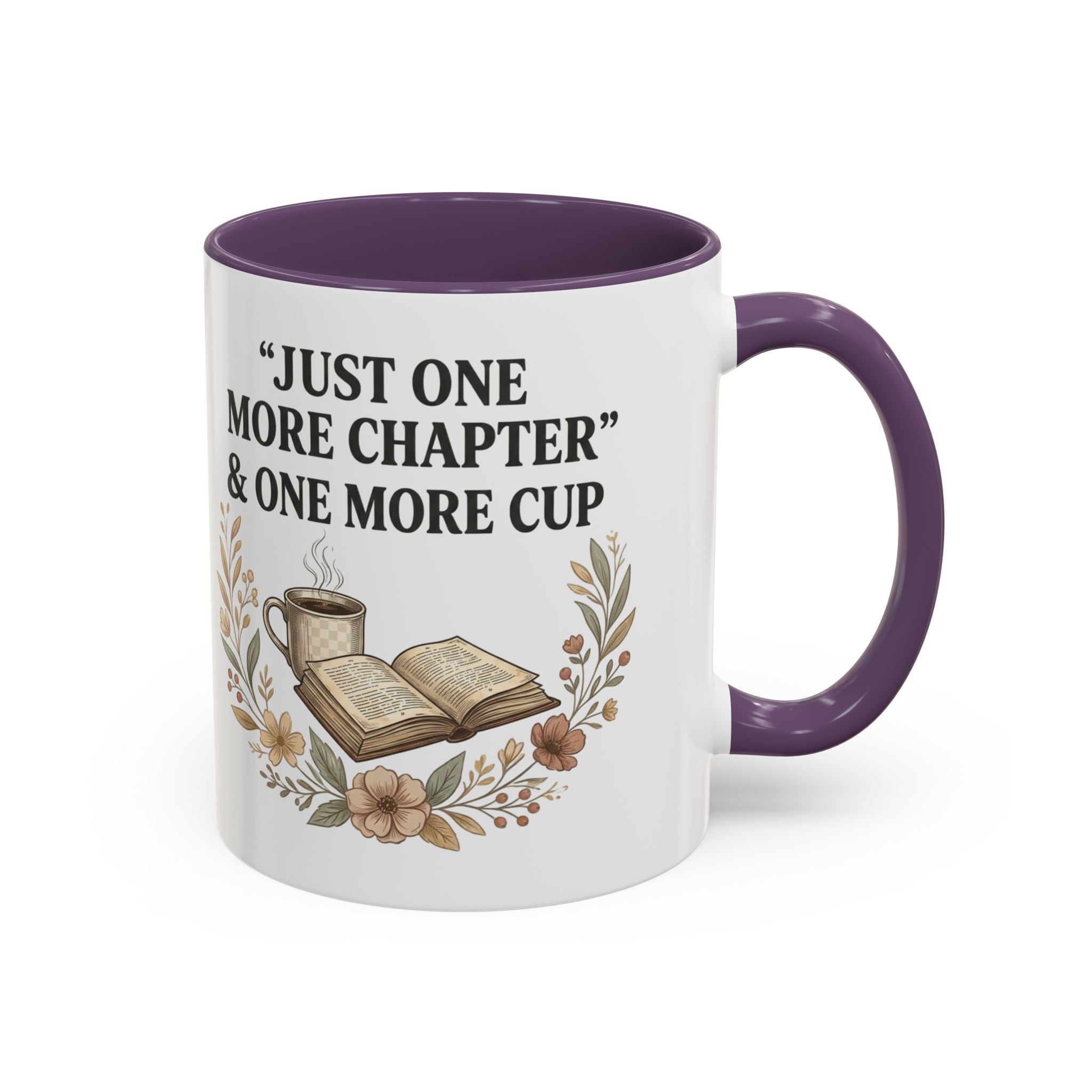Coffee Mug — “Just One More Chapter & One More Cup” Book Lover Accent Mug