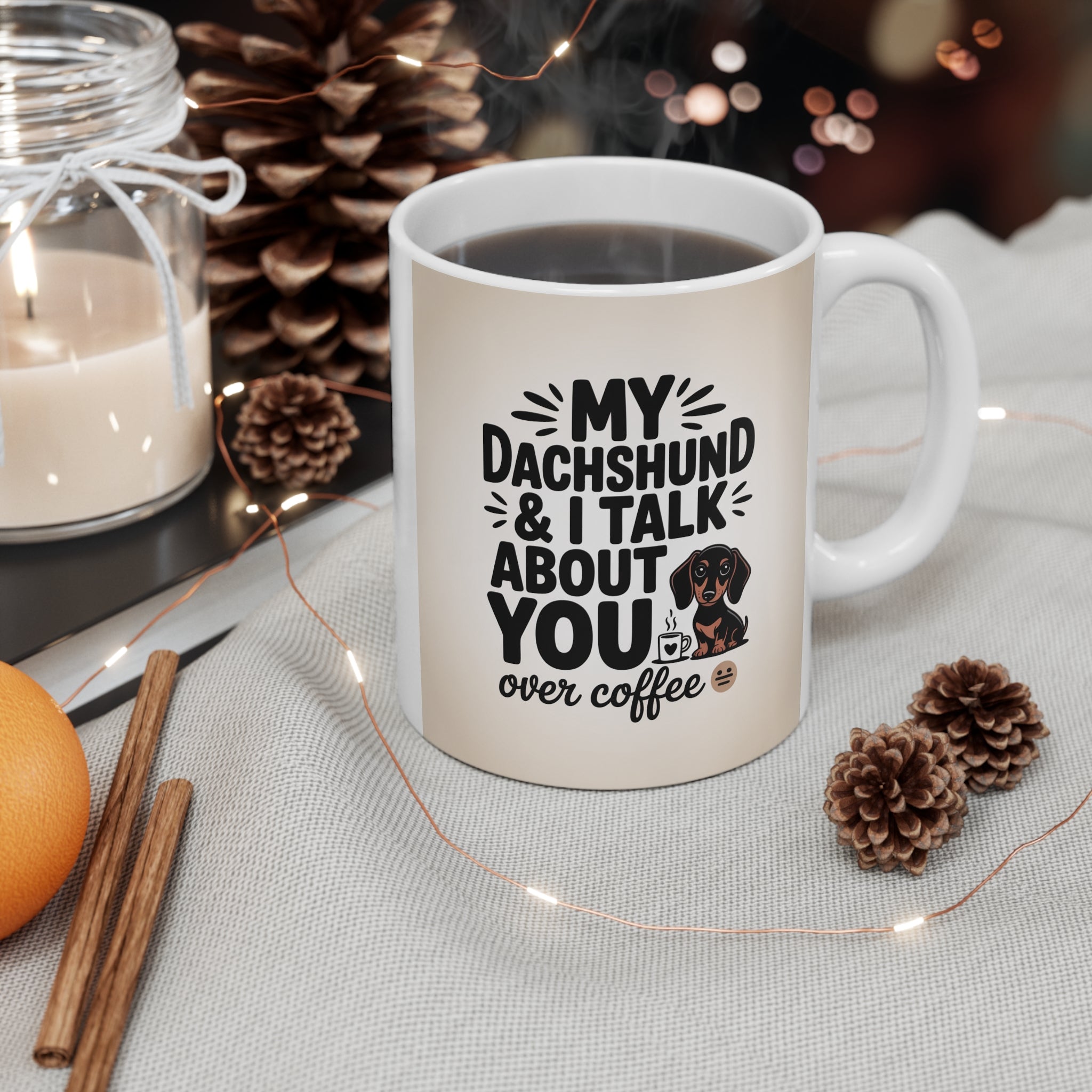 Dachshund Coffee Mug - "My Dachshund & I Talk About You Over Coffee" 11oz