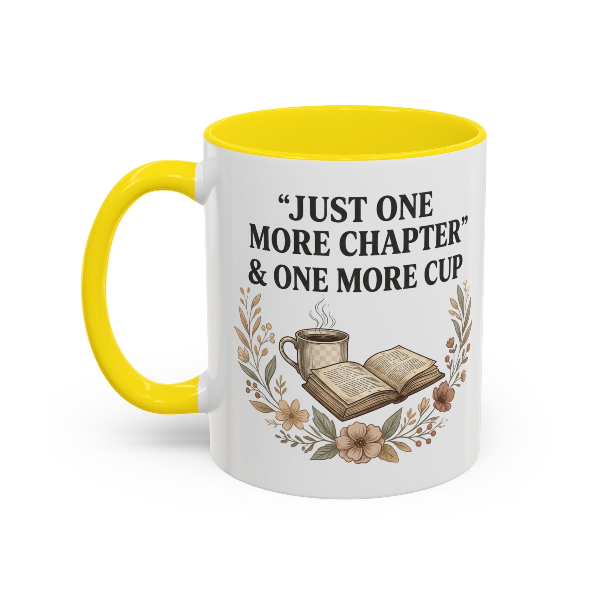 Coffee Mug — “Just One More Chapter & One More Cup” Book Lover Accent Mug