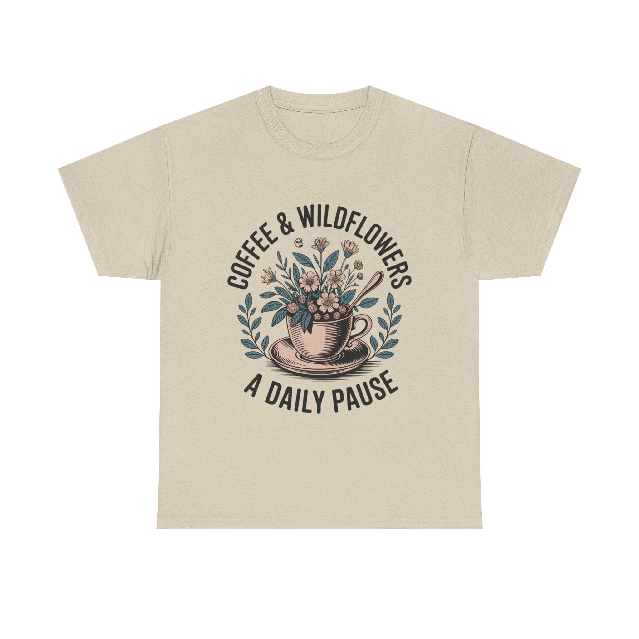 Coffee & Wildflowers Tee — “A Daily Pause” Floral Coffee Shirt