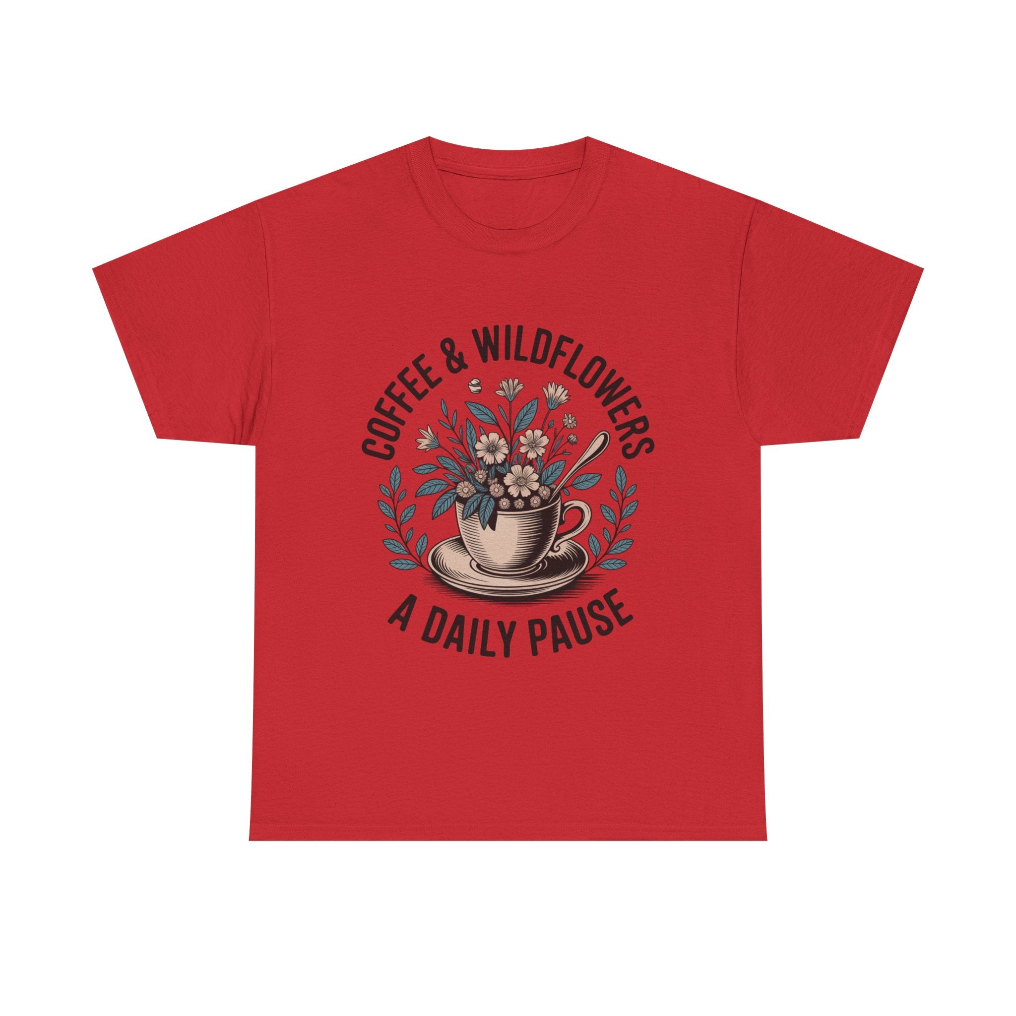 Coffee & Wildflowers Tee — “A Daily Pause” Floral Coffee Shirt