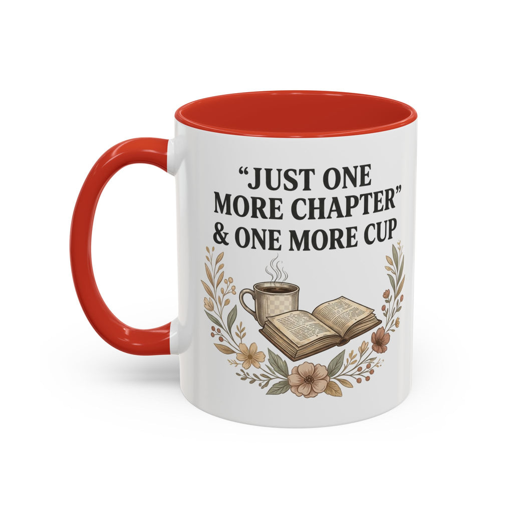 Coffee Mug — “Just One More Chapter & One More Cup” Book Lover Accent Mug