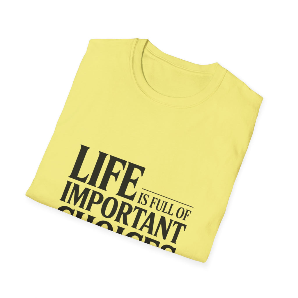 Coffee T-Shirt — "Life Is Full of Important Choices But First... Coffee"