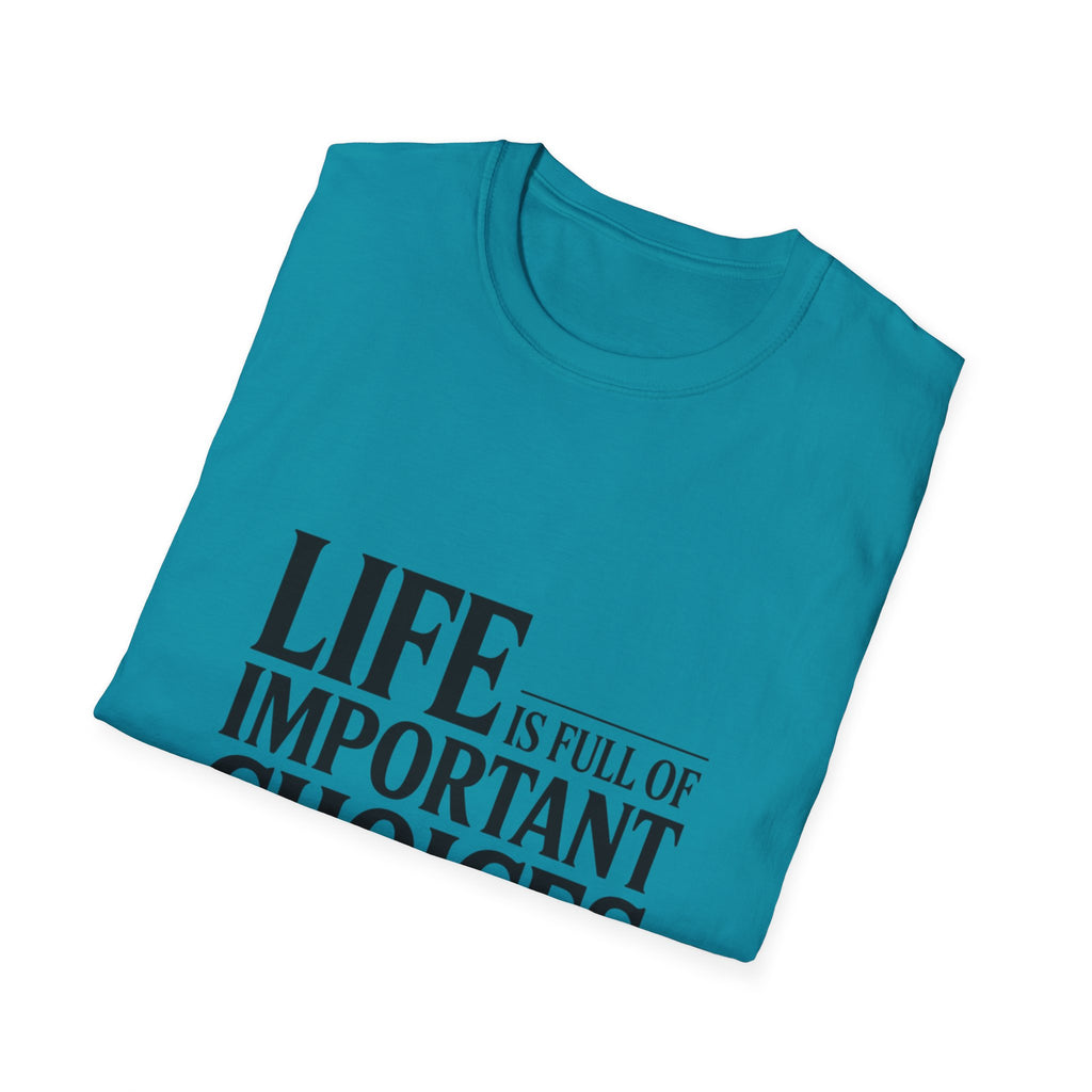 Coffee T-Shirt — "Life Is Full of Important Choices But First... Coffee"