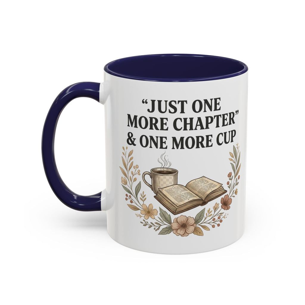 Coffee Mug — “Just One More Chapter & One More Cup” Book Lover Accent Mug