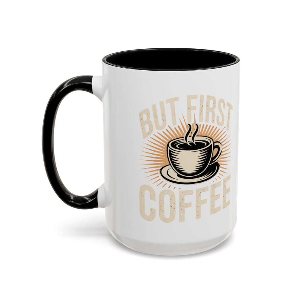 But First Coffee Accent Mug - Retro Coffee Cup 11/15oz