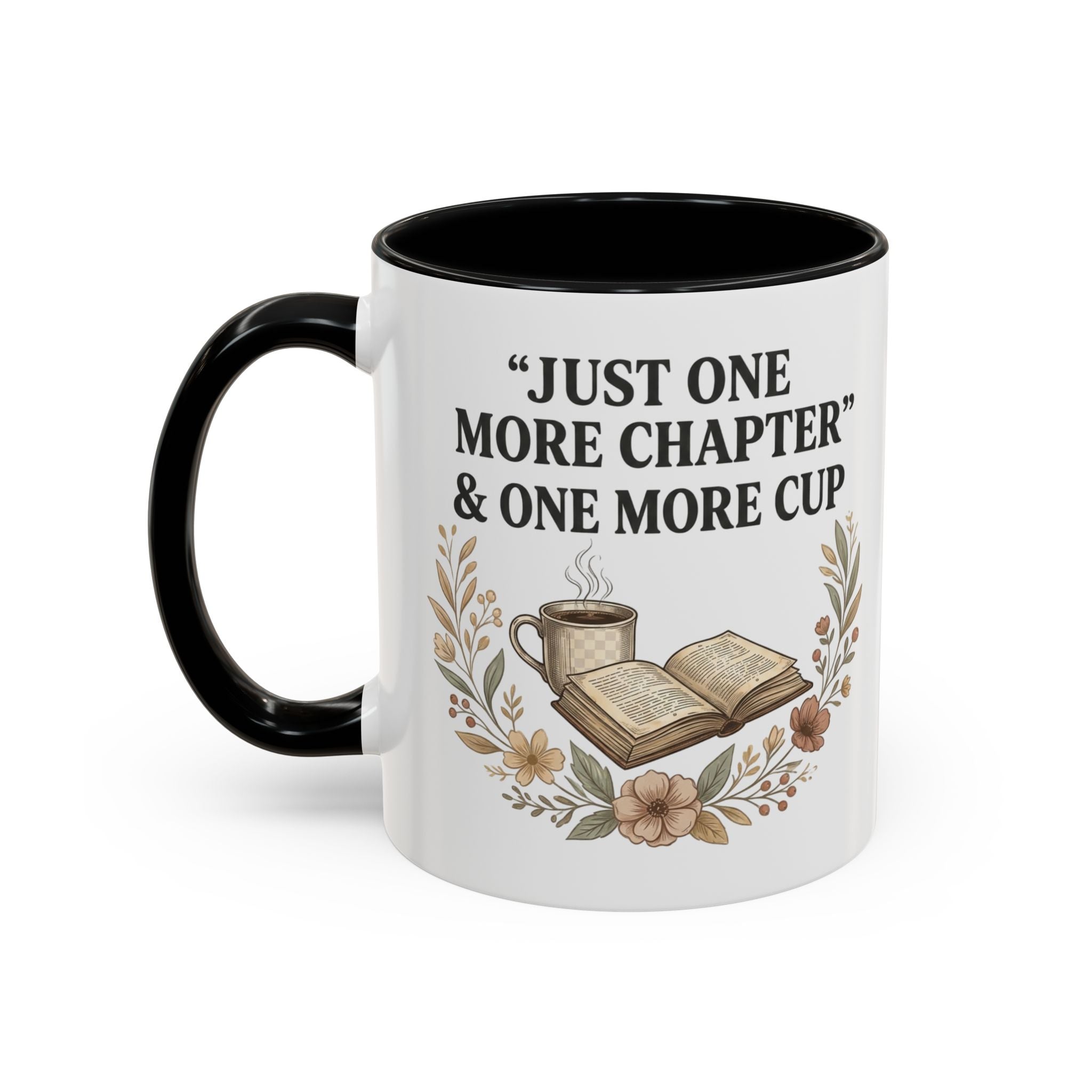Coffee Mug — “Just One More Chapter & One More Cup” Book Lover Accent Mug