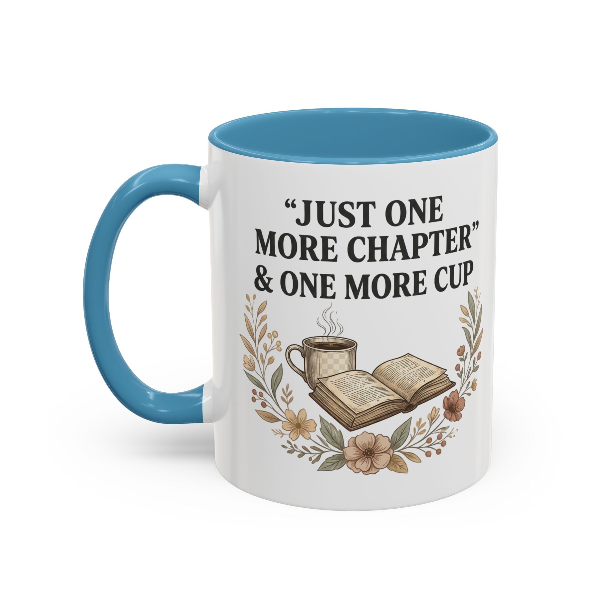 Coffee Mug — “Just One More Chapter & One More Cup” Book Lover Accent Mug