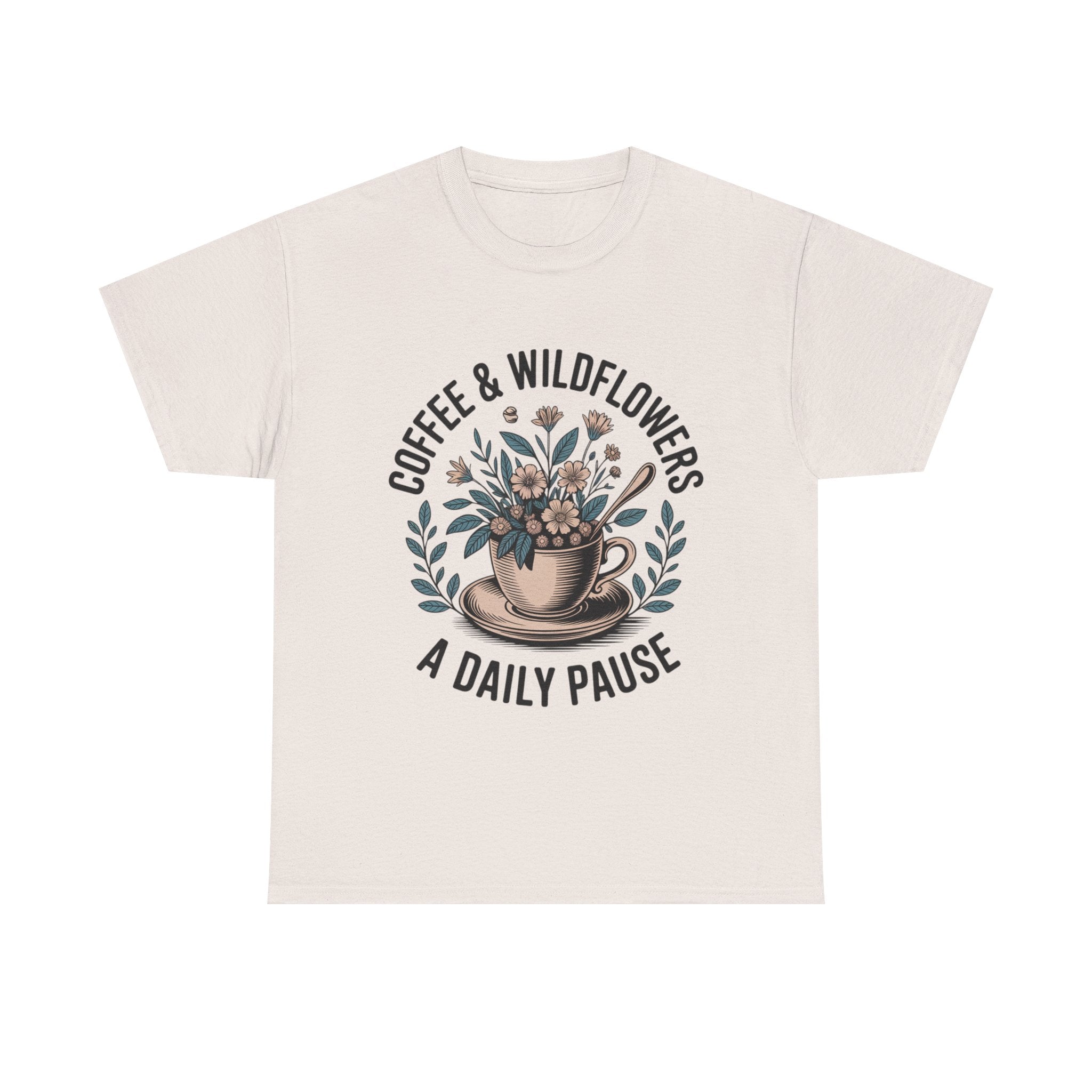 Coffee & Wildflowers Tee — “A Daily Pause” Floral Coffee Shirt