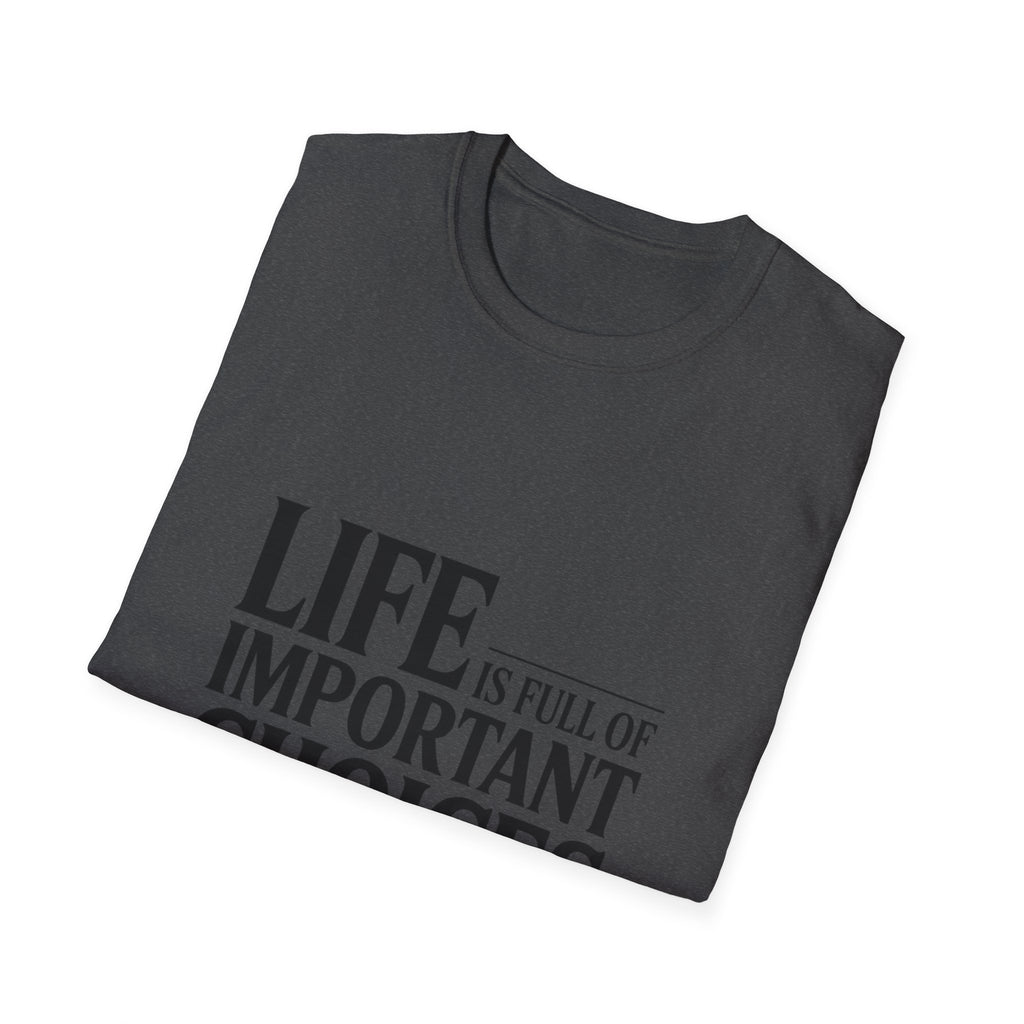 Coffee T-Shirt — "Life Is Full of Important Choices But First... Coffee"