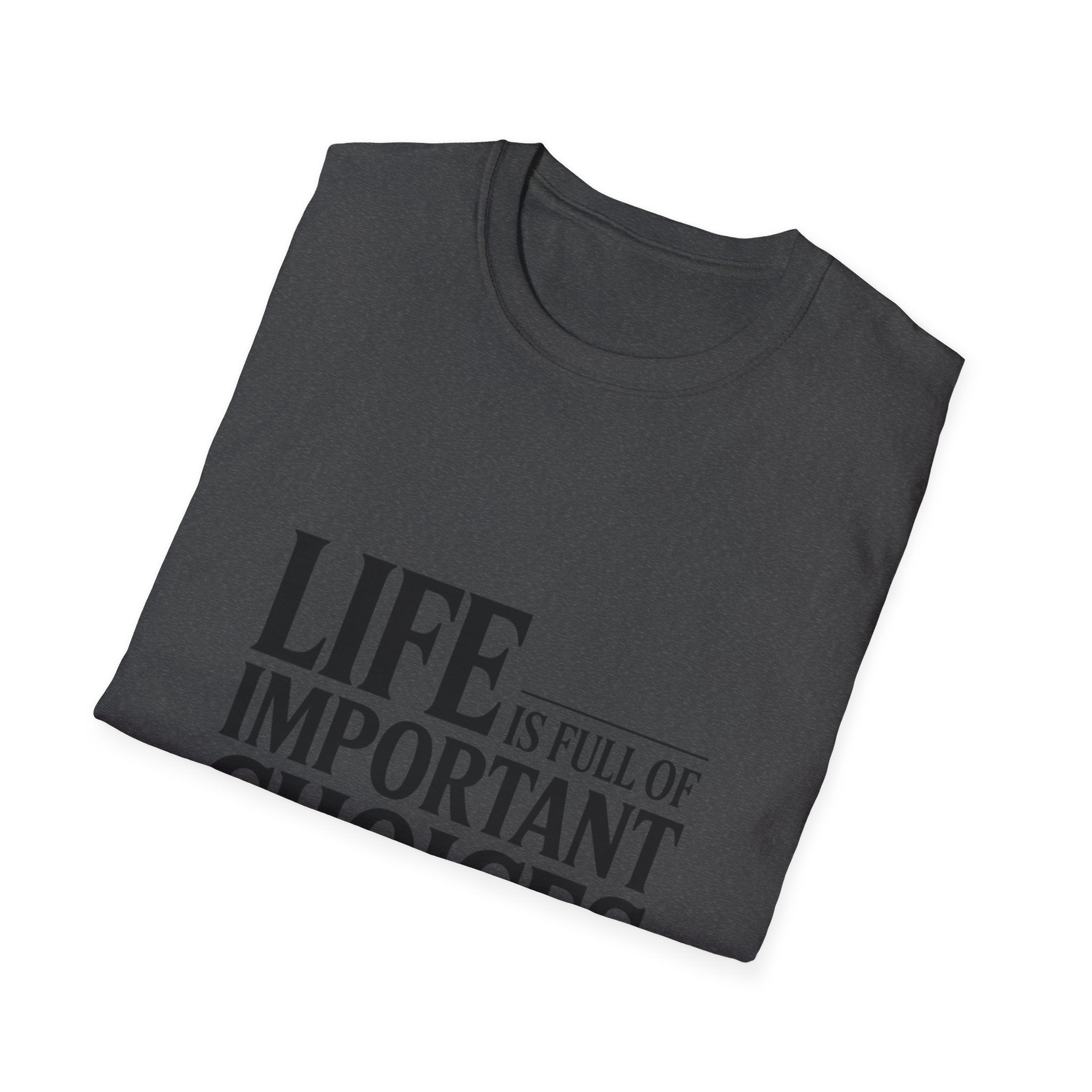 Coffee T-Shirt — "Life Is Full of Important Choices But First... Coffee"