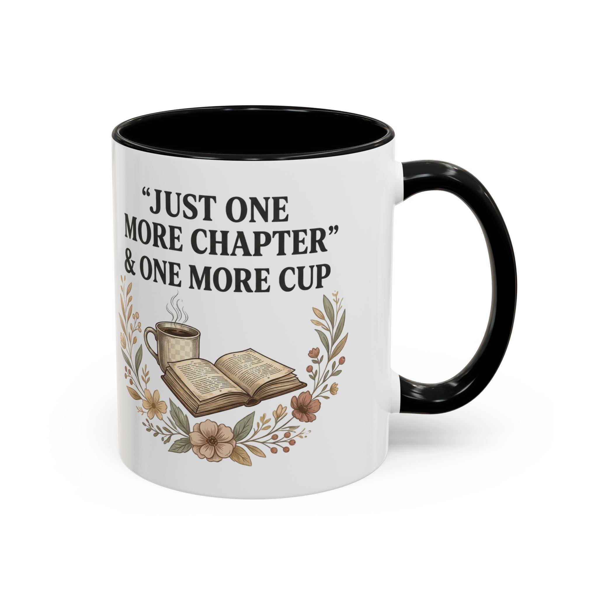 Coffee Mug — “Just One More Chapter & One More Cup” Book Lover Accent Mug
