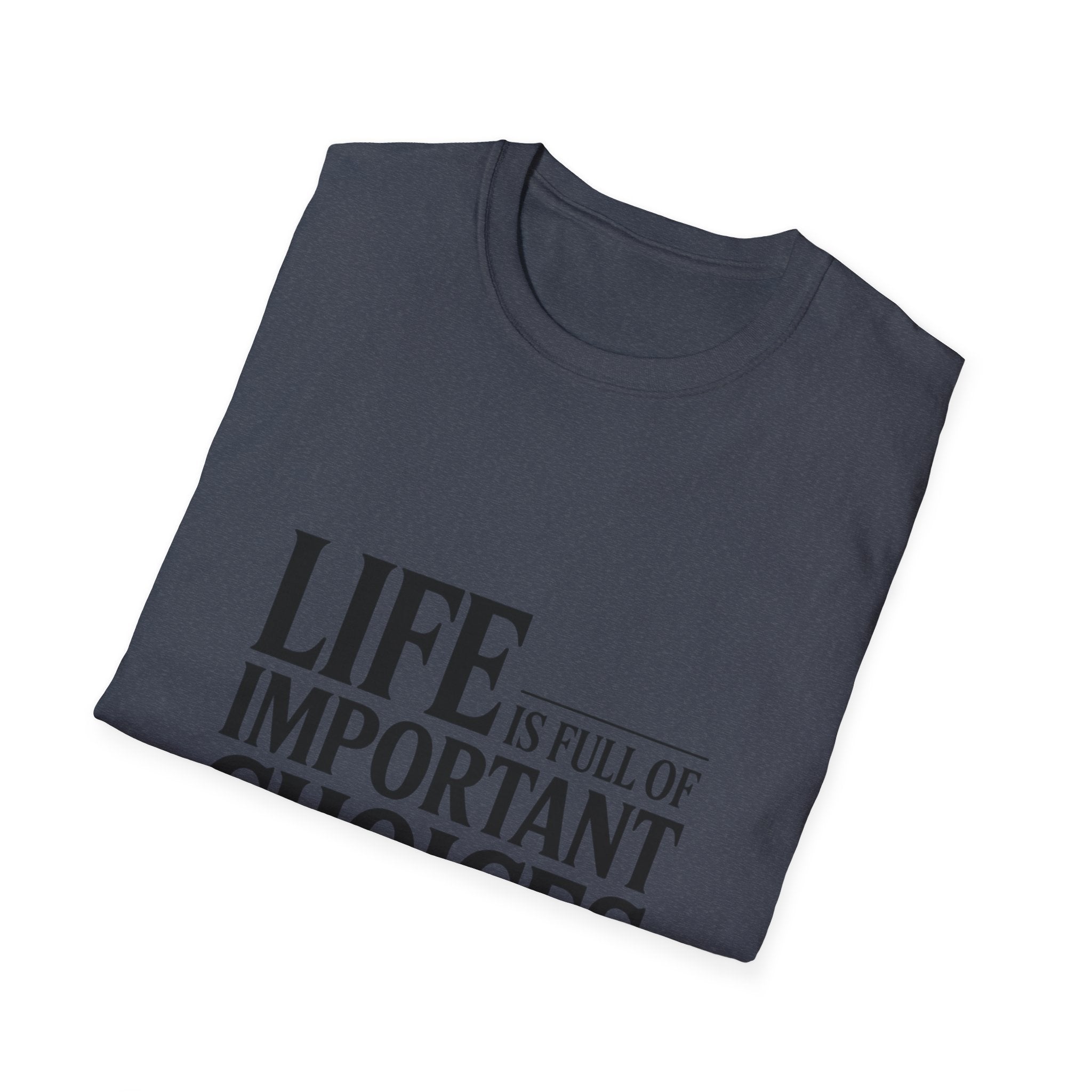 Coffee T-Shirt — "Life Is Full of Important Choices But First... Coffee"
